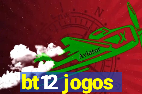 bt12 jogos